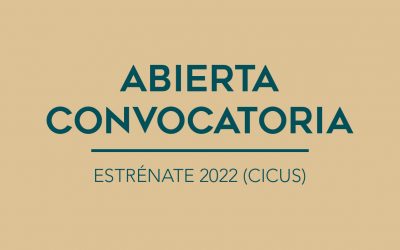 / ABIERTA CONVOCATORIA / ESTRÉNATE 2022