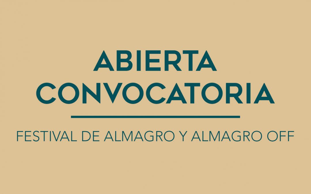 / ABIERTA CONVOCATORIA / FESTIVAL DE ALMAGRO