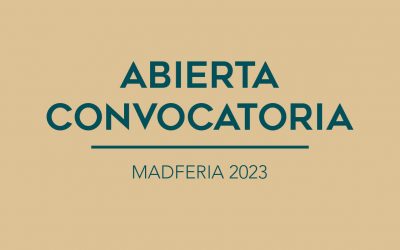/ ABIERTA CONVOCATORIA / MADFERIA 2023