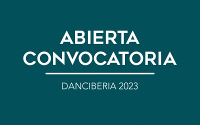 / ABIERTA CONVOCATORIA / DANCIBERIA 2023
