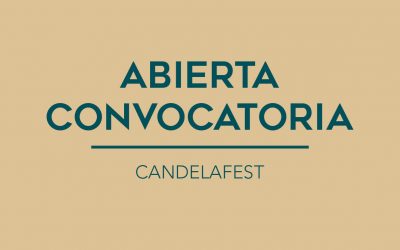 / ABIERTA CONVOCATORIA / CANDELAFEST